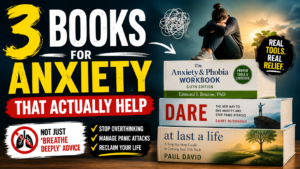 3 Books for Anxiety That Help (Not Just “Breathe Deeply” Advice)