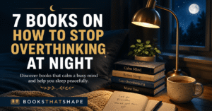 7 Books on How to Stop Overthinking at Night