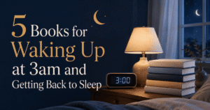 5 Books for Waking Up at 3am and Getting Back to Sleep