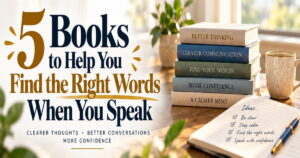 5 Books to Find the Right Words When You Speak
