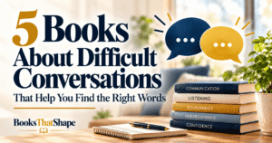 5 Books About Difficult Conversations That Help You Find the Right Words