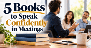 5 Books to Speak Confidently in Meetings