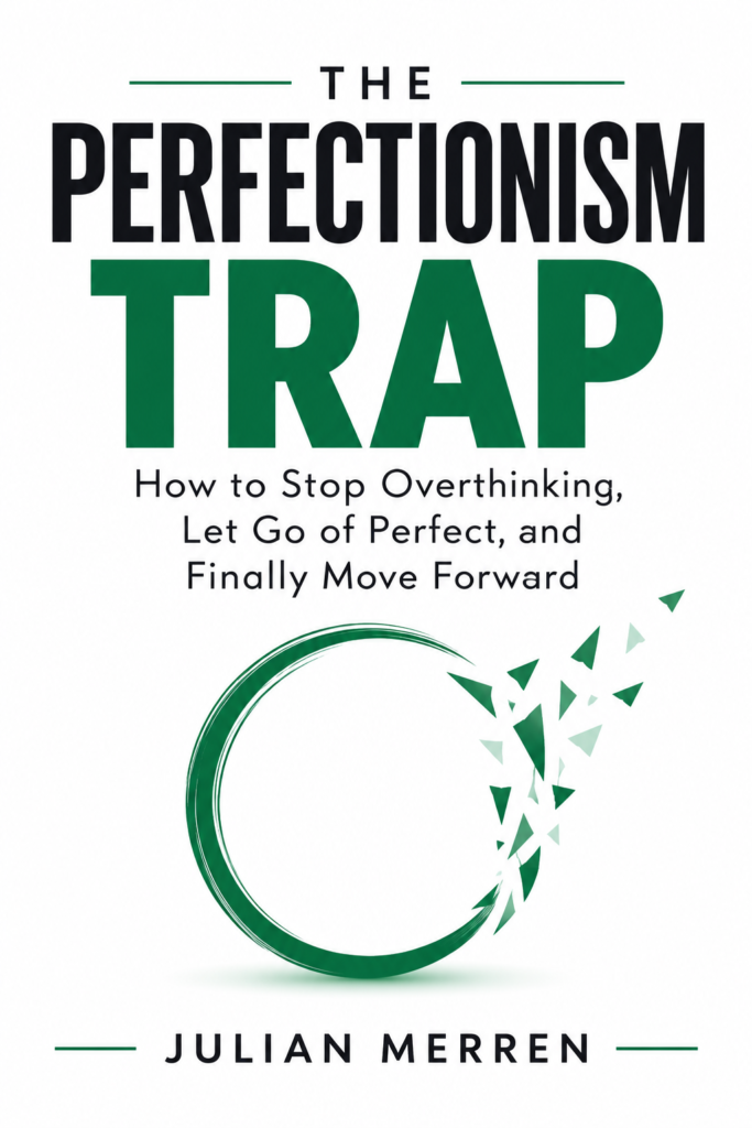 The Perfectionism Trap by Julian Merren